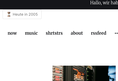 oben links: Heute in 2005 - eine neue Funktion auf meiner Website